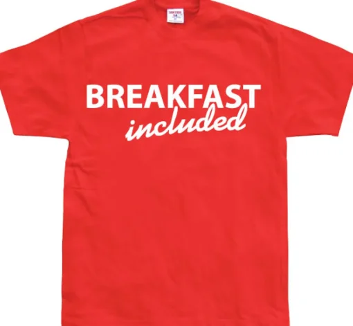 Breakfast included! T-Shirt