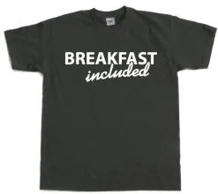 Breakfast included! T-Shirt