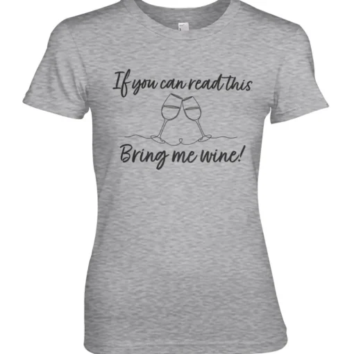 Bring Me Wine Girly Tee