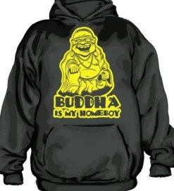 Buddha Is My Homeboy Hoodie