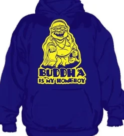 Buddha Is My Homeboy Hoodie