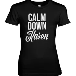 Calm Down Karen Girly Tee
