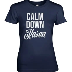 Calm Down Karen Girly Tee