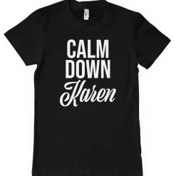 Calm Down Karen T-Shirt