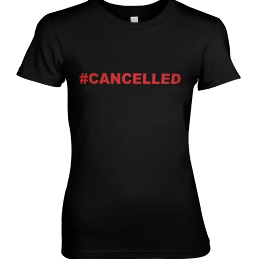 Cancelled Girly Tee
