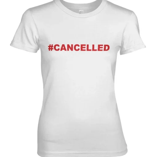 Cancelled Girly Tee