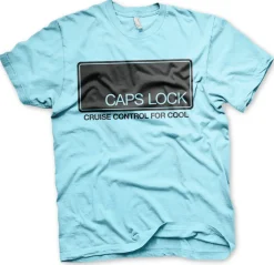 CAPS LOCK - Cruise Control For Cool T-Shirt