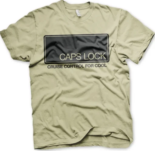 CAPS LOCK - Cruise Control For Cool T-Shirt
