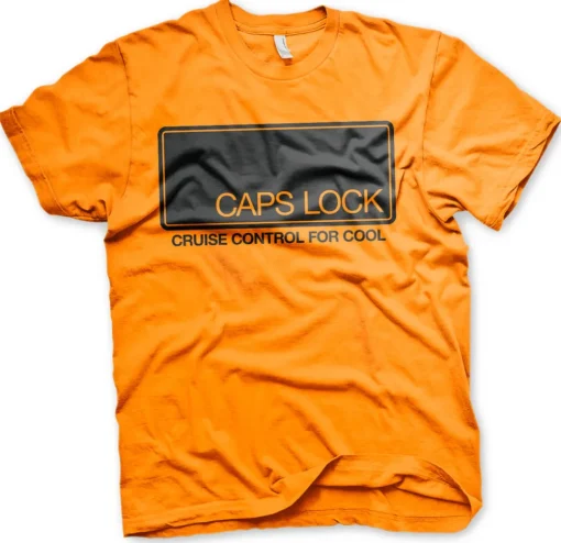 CAPS LOCK - Cruise Control For Cool T-Shirt