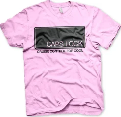 CAPS LOCK - Cruise Control For Cool T-Shirt