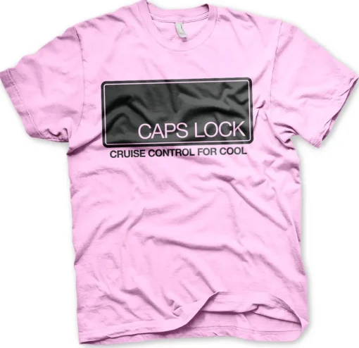 CAPS LOCK - Cruise Control For Cool T-Shirt