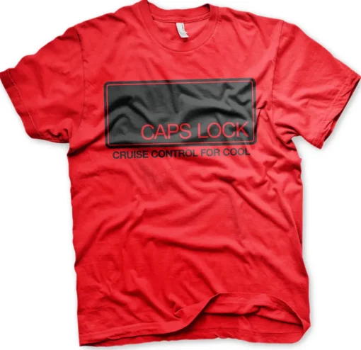 CAPS LOCK - Cruise Control For Cool T-Shirt