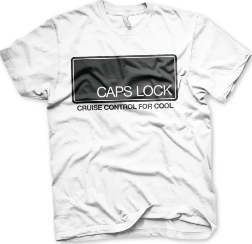 CAPS LOCK - Cruise Control For Cool T-Shirt
