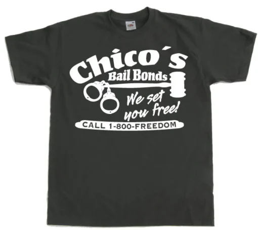Chicos Bail Bonds T-Shirt