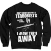 Chuck Norris - I Blow Terrorists Away Sweatshirt
