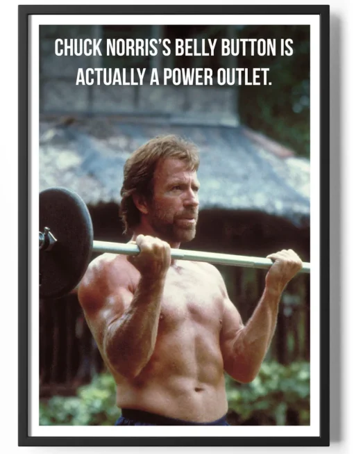 Chuck Norris Belly Button Is A Power Outlet Poster