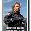 Chuck Norris Can Start A Fire With An Ice Cube Poster