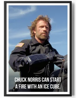 Chuck Norris Can Start A Fire With An Ice Cube Poster