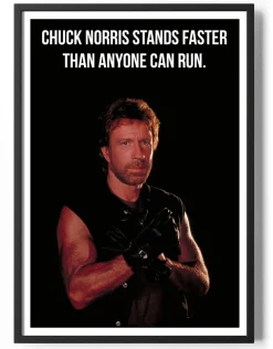 Chuck Norris Stands Faster Than Anyone Can Run Poster