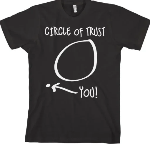 Circle Of Trust T-Shirt