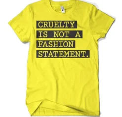 Cruelty Is Not A Fashion Statement T-Shirt