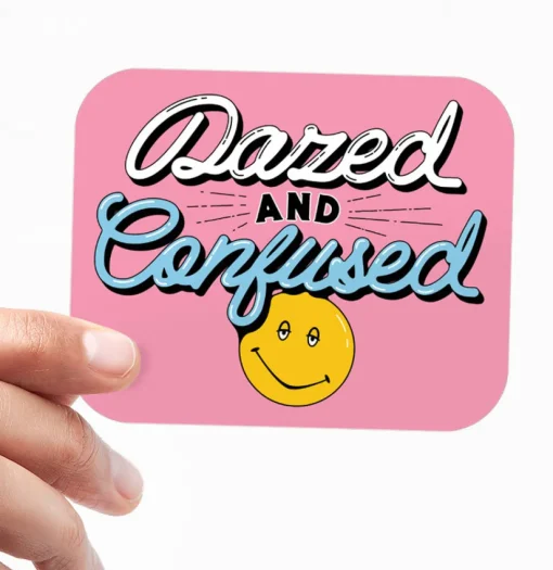 Dazed And Confused Sticker