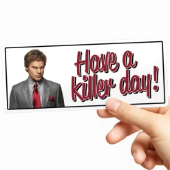 Dexter - Have A Killer Day Sticker