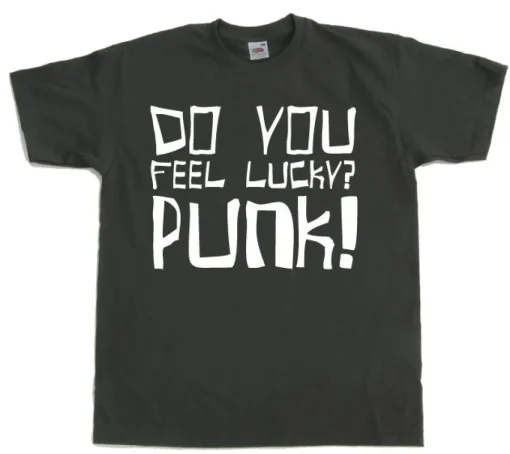 Do you feel lucky punk T-Shirt