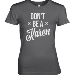 Don't Be A Karen Girly Tee