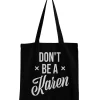 Don't Be A Karen Tote Bag