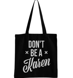 Don't Be A Karen Tote Bag