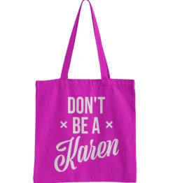 Don't Be A Karen Tote Bag