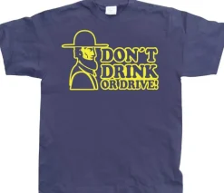 Don´t Drink Or Drive T-Shirt