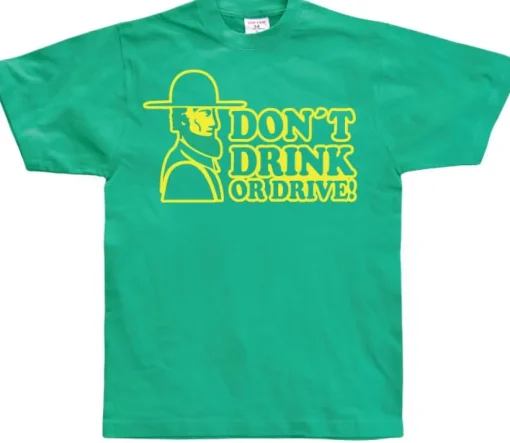 Don´t Drink Or Drive T-Shirt