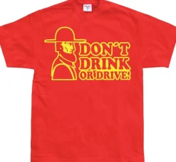 Don´t Drink Or Drive T-Shirt