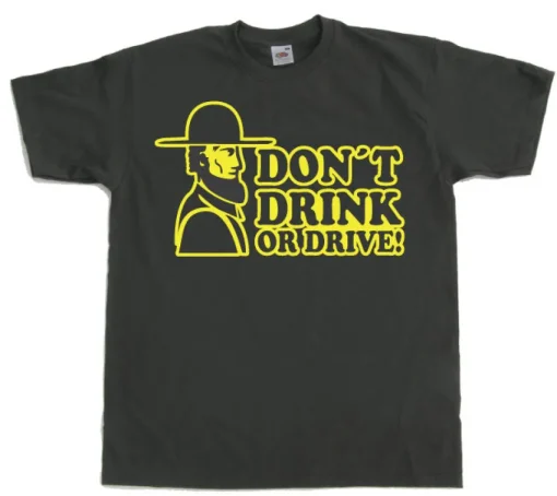 Don´t Drink Or Drive T-Shirt
