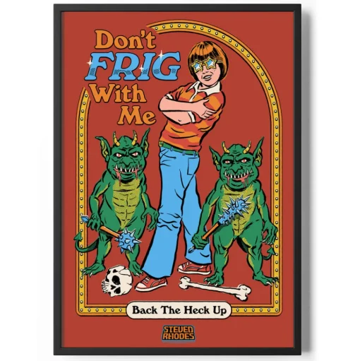 Don't Frig With Me Poster Standard