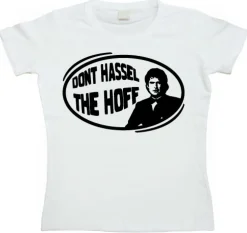 DonÂ´t Hassel The Hoff Girly T-shirt