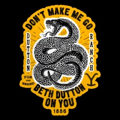 Don't Make Me Go Beth Dutton On You Sticker