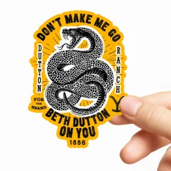 Don't Make Me Go Beth Dutton On You Sticker