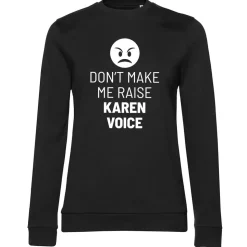 Don't Make Me Raise Karen Voice Girly Sweatshirt
