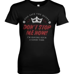 Don't Stop Me Now Girly Tee