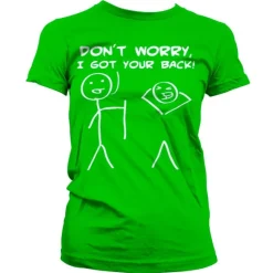 Don´t Worry, I Got Your Back! Girly T-Shirt