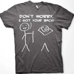 Don´t Worry, I Got Your Back! T-Shirt