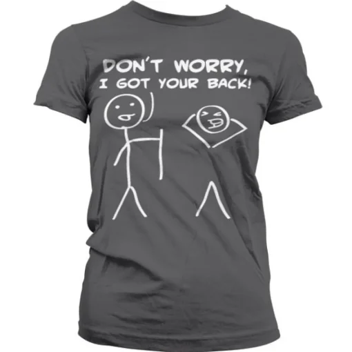 Don´t Worry, I Got Your Back! Girly T-Shirt