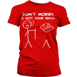 Don´t Worry, I Got Your Back! Girly T-Shirt