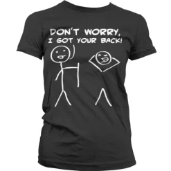 Don´t Worry, I Got Your Back! Girly T-Shirt