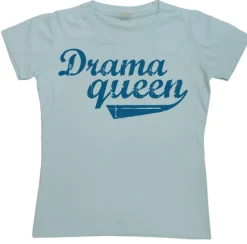 Drama Queen Girly T-shirt