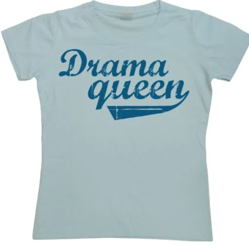 Drama Queen Girly T-shirt