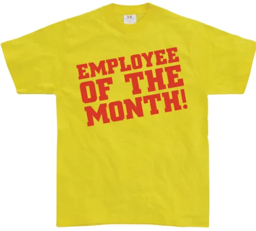 Employee Of The Month! T-Shirt